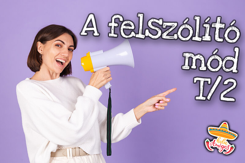 &Uacute;j lecke: Felsz&oacute;l&iacute;t&oacute; m&oacute;d t&ouml;bbes sz&aacute;m m&aacute;sodik szem&eacute;lyben